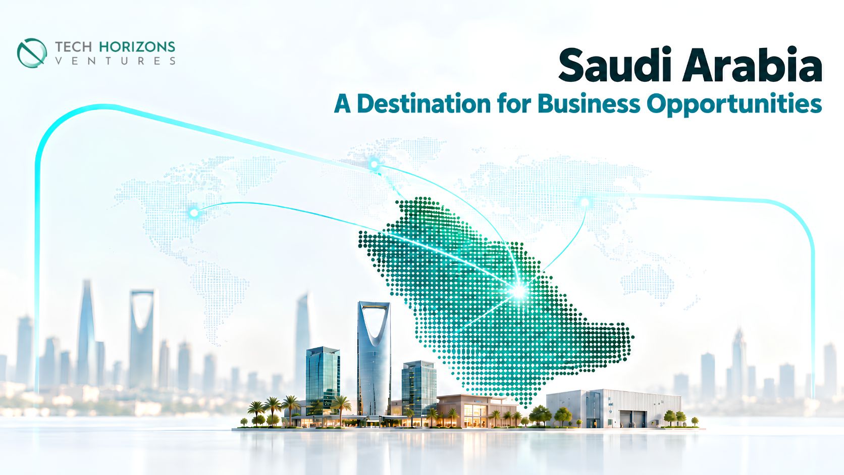 Expanding into the Saudi Market: Available Opportunities